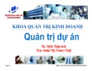 Bài giảng Quản trị dự án: Chương 6 - TS. Trịnh Thùy Anh, ThS. Đoàn Thị Thanh Thúy