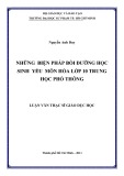 Luận văn Thạc sĩ Giáo dục học: Những biện pháp bồi dưỡng học sinh yếu môn Hóa lớp 10 trung học phổ thông