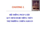 Bài giảng Luật chứng khoán – Chương 1: Hệ thống pháp luật quy định hoạt động trên thị trường chứng khoán