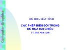 Bài giảng Đồ họa máy tính: Các phép biến đổi trong đồ họa hai chiều - TS. Đào Nam Anh