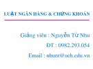 Bài giảng Luật ngân hàng và chứng khoán (Phần 1: Luật ngân hàng): Chương 1 - Nguyễn Từ Nhu
