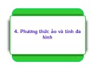Bài giảng Ôn tập tốt nghiệp Lập trình hướng đối tượng - Chương 4: Phương thức ảo và tính đa hình