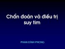 Bài giảng Chuẩn đoán và điều trị suy tim - Phan Đình Phong