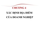 Bài giảng môn học Quản trị sản xuất và dịch vụ - Chương 4: Xác định địa điểm của doanh nghiệp