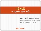 Bài giảng Té ngã ở người cao tuổi - PGS.TS. Hồ Thượng Dũng