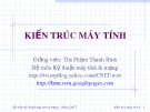 Bài giảng Kiến trúc máy tính: Chương 4 - ThS. Phạm Thanh Bình