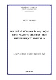 Luận văn Thạc sĩ Khoa học giáo dục: Thiết kế và sử dụng các hoạt động khám phá để tổ chức dạy - học phần Sinh học vi sinh vật 10