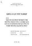 Khóa luận tốt nghiệp: Một số giải pháp mở rộng trường nhằm nâng cao hiệu quả sản xuất kinh doanh tại Công ty TNHH Thương mại Hùng Phát