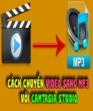 Chuyển đổi định dạng Video Mp4 sang Mp3 bằng phần mềm Camtasia Studio