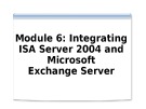 Course 2824B: Implementing Microsoft internet security and acceleration server 2004 - Module 6