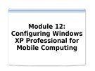 Course 2272C: Implementing and supporting Microsoft Windows XP professional - Module 12