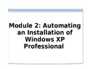 Course 2272C: Implementing and supporting Microsoft Windows XP professional - Module 2