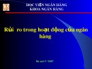 Bài giảng Rủi ro tín dụng trong hoạt động kinh doanh ngân hàng - Học viện Ngân Hàng