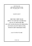 Luận án Tiến sĩ Văn học: Hiện thực chiến tranh trong văn xuôi Việt Nam hiện đại qua ba tác phẩm tiêu biểu Dấu chân người lính (Nguyễn Minh Châu), Đất trắng (Nguyễn Trọng Oánh), Nỗi buồn chiến tranh (Bảo Ninh)