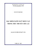 Luận án Tiến sĩ Ngữ văn: Đặc điểm ngôn ngữ nhân vật trong tiểu thuyết Chu Lai