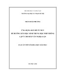 Luận án Tiến sĩ Khoa học giáo dục: Ứng dụng bản đồ tư duy để hướng dẫn học sinh trung học phổ thông lập ý cho bài văn nghị luận