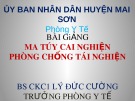 Bài giảng Ma túy cai nghiện phòng chống tái nghiện