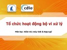 (từ khóa)Bài giảng Kiến trúc máy tính và hợp ngữ: Chương 4 - ĐH KHTN TP.HCM