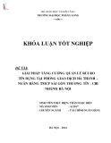 Khóa luận tốt nghiệp Tài chính Ngân hàng: Giải pháp tăng cường quản lý rủi ro tín dụng tại Phòng giao dịch Hà Thành - Ngân hàng TMCP Sài Gòn Thương Tín chi nhánh Hà Nội