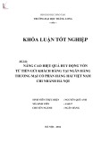 Khóa luận tốt nghiệp Ngân hàng: Nâng cao hiệu quả huy động vốn từ tiền gửi khách hàng tại Ngân hàng Thương mại Cổ phần Hàng Hải Việt Nam - chi nhánh Hà Nội