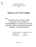 Khóa luận tốt nghiệp: Giải pháp nâng cao chất lượng hoạt động cho vay đối với doanh nghiệp vừa và nhỏ tại Ngân hàng Thương mại Cổ phần Phát triển Thành phố Hồ Chí Minh - chi nhánh Ba Đình