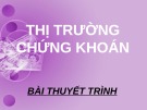 Bài thuyết trình Thị Trường Chứng Khoán: Vai trò của nhà mô giới trong thị trường chứng khoán