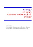 Bài giảng Chương 2: Sử dụng chương trình CCS và PICKIT