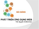 Bài giảng Phát triển ứng dụng web - ThS. Nguyễn Hồ Minh Đức