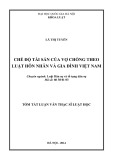 Tóm tắt luận văn Thạc sĩ Luật học: Chế độ tài sản của vợ chồng theo Luật Hôn nhân và gia đình Việt Nam