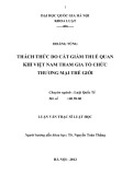 Tóm tắt luận văn Thạc sĩ Luật học: Thách thức do cắt giảm thuế quan khi Việt Nam tham gia tổ chức thương mại thế giới