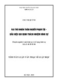 Tóm tắt luận văn Thạc sĩ Luật học: Vai trò nhân thân người phạm tội - Dấu hiệu quy định trách nhiệm hình sự