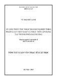 Tóm tắt luận văn Thạc sĩ Luật học: Ưu đãi thuế thu nhập doanh nghiệp theo pháp luật Việt Nam và thực tiễn áp dụng tại thành phố Hải Dương