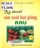  kỹ thuật sản xuất hạt giống rau (tái bản lần thứ nhất): phần 1