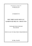 Tóm tắt luận văn Thạc sĩ Quản trị kinh doanh: Phát triển nguồn nhân lực tại Bệnh viện Phụ sản - Nhi Đà Nẵng