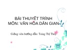 Bài thuyết trình: Tìm hiểu về tín ngưỡng thờ tứ bất tử