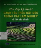  hỏi đáp kỹ thuật canh tác trên đất dốc trồng cây lâm nghiệp ở hộ gia đình: phần 1