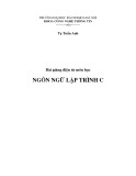 Bài giảng điện tử môn học Ngôn ngữ lập trình C - Tạ Tuấn Anh