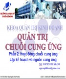 Bài giảng Quản trị chuỗi cung ứng: Phần 2 - ThS. Nguyễn Phi Khanh