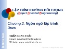 Bài giảng Lập trình hướng đối tượng (dùng Java): Chương 2 - Trần Minh Thái (2017)