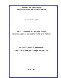 Luận văn Thạc sĩ Khoa học chuyên nghành Quản trị kinh doanh: Quản lý chi phí thực hiện dự án tại Tổng công ty Xây dựng công trình giao thông 4