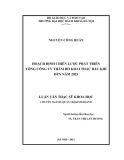 Luận văn Thạc sĩ Khoa học: Hoạch định chiến lược phát triển Tổng công ty thăm dò khai thác dầu khí đến năm 2025