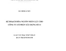 Luận văn Thạc sĩ Kỹ thuật: Kế hoạch hóa nguồn nhân lực cho Công ty cổ phần Xây dựng Số 11