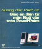  hướng dẫn thiết kế giáo án điện tử môn ngữ văn trên powerpoint: phần 1