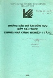 Hướng dẫn đồ án môn học kết cấu thép khung nhà công nghệp 1 tầng