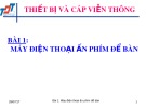Bài giảng Thiết bị và cáp viễn thông - Bài 1: Máy điện thoại ấn phím để bàn