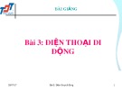 Bài giảng Thiết bị và cáp viễn thông - Bài 3: Điện thoại di động