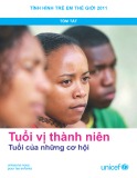 Báo cáo khoa học: Tình hình trẻ em thế giới 2011 Tóm tắt: Tuổi vị thành niên - tuổi của những cơ hội