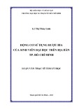 Luận văn thạc sĩ Tâm lý học: Động cơ sử dụng rượu bia của sinh viên đại học trên địa bàn thành phố Hồ Chí Minh - Lê Thị Thùy Linh