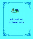 Bài giảng Cơ học đất (Bộ môn Địa kỹ thuật) - Chương 6: Áp lực đất lên tường chắn