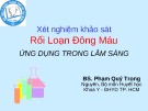 Bài giảng Xét nghiệm khảo sát rối loạn đông máu ứng dụng trong lâm sàn - BS Phạm Qúy Trọng